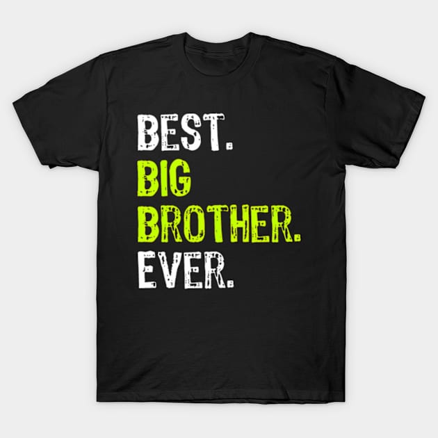 Best Big Brother Ever Teenager Older Sibling for Boys Short Sleeve T-Shirt by Daysy1